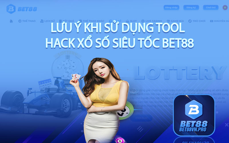 Lưu ý khi sử dụng tool hack xổ số siêu tốc Bet88