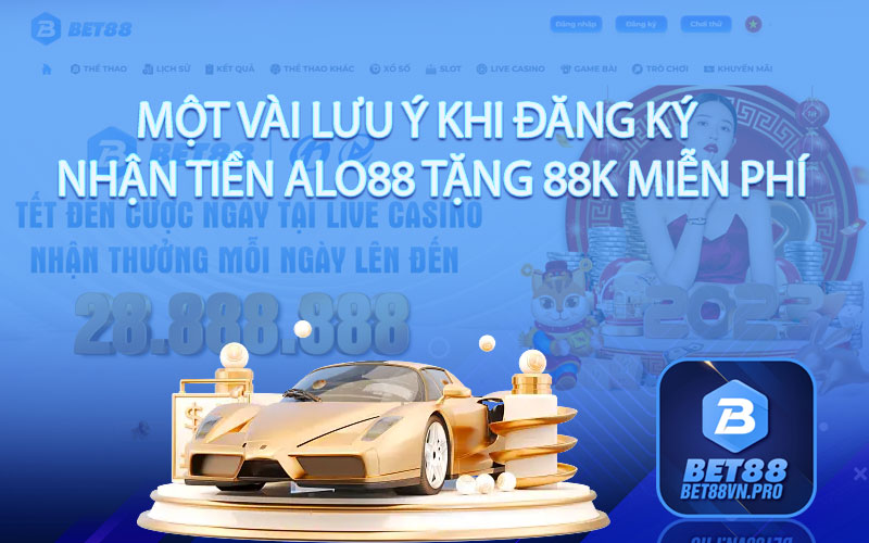 Một vài lưu ý khi đăng ký nhận tiền Alo88 tặng 88k miễn phí