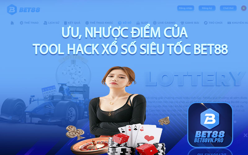 Ưu, nhược điểm của tool hack xổ số siêu tốc Bet88